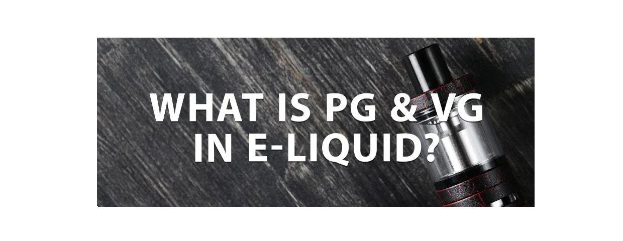 What is PG & VG in e-liquid? - I Love Vapour