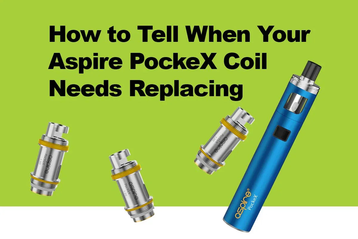 How to Tell When Your Aspire PockeX Coil Needs Replacing